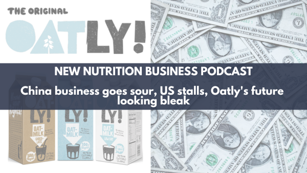 Podcast: China business goes sour, US stalls, Oatly's future looking bleak